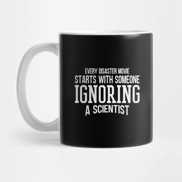 Every Disaster Movie Start With Someone Ignoring A Scientist by Zen Cosmos Official